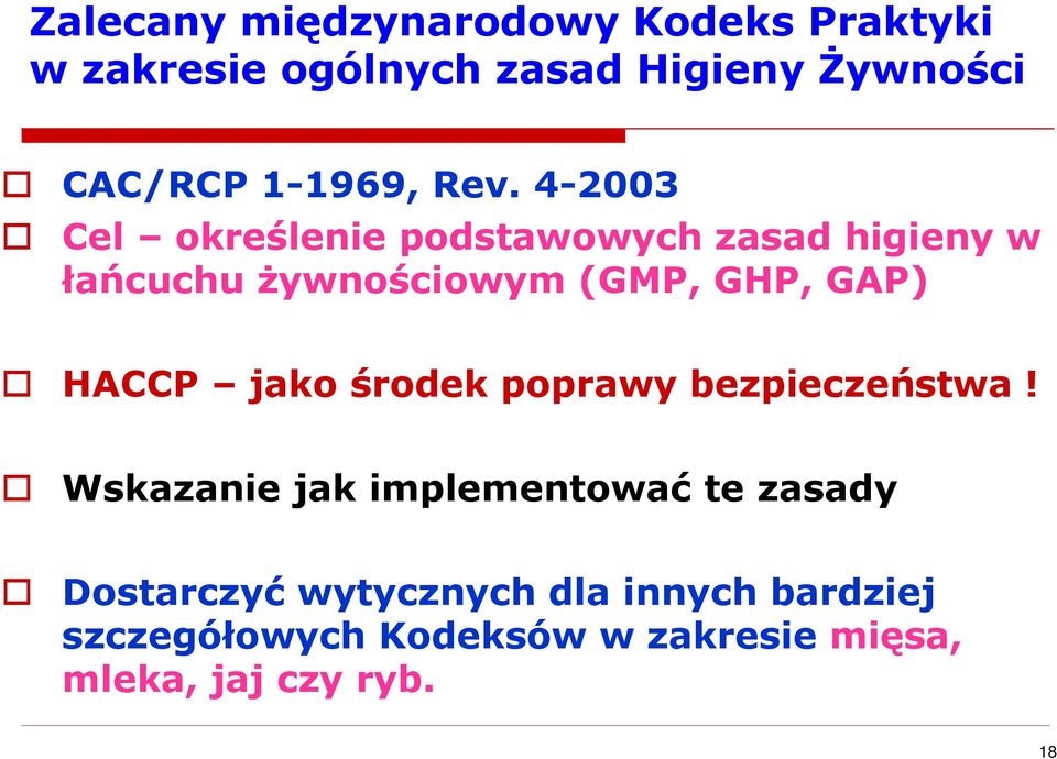 4-2003 Cel określenie podstawowych zasad higieny w łańcuchu żywnościowym (GMP, GHP, GAP) HACCP