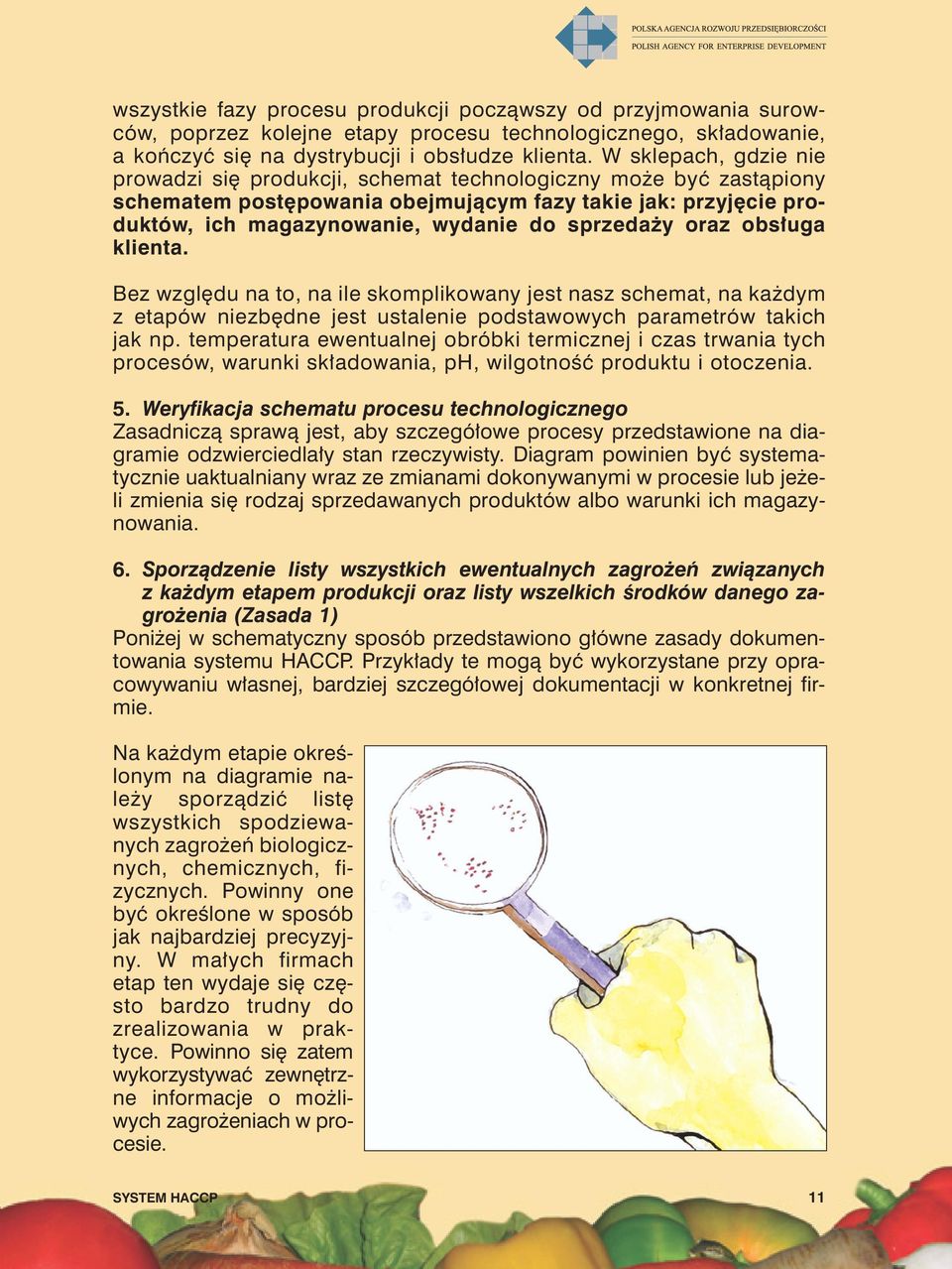 sprzedaży oraz obsługa klienta. Bez względu na to, na ile skomplikowany jest nasz schemat, na każdym z etapów niezbędne jest ustalenie podstawowych parametrów takich jak np.