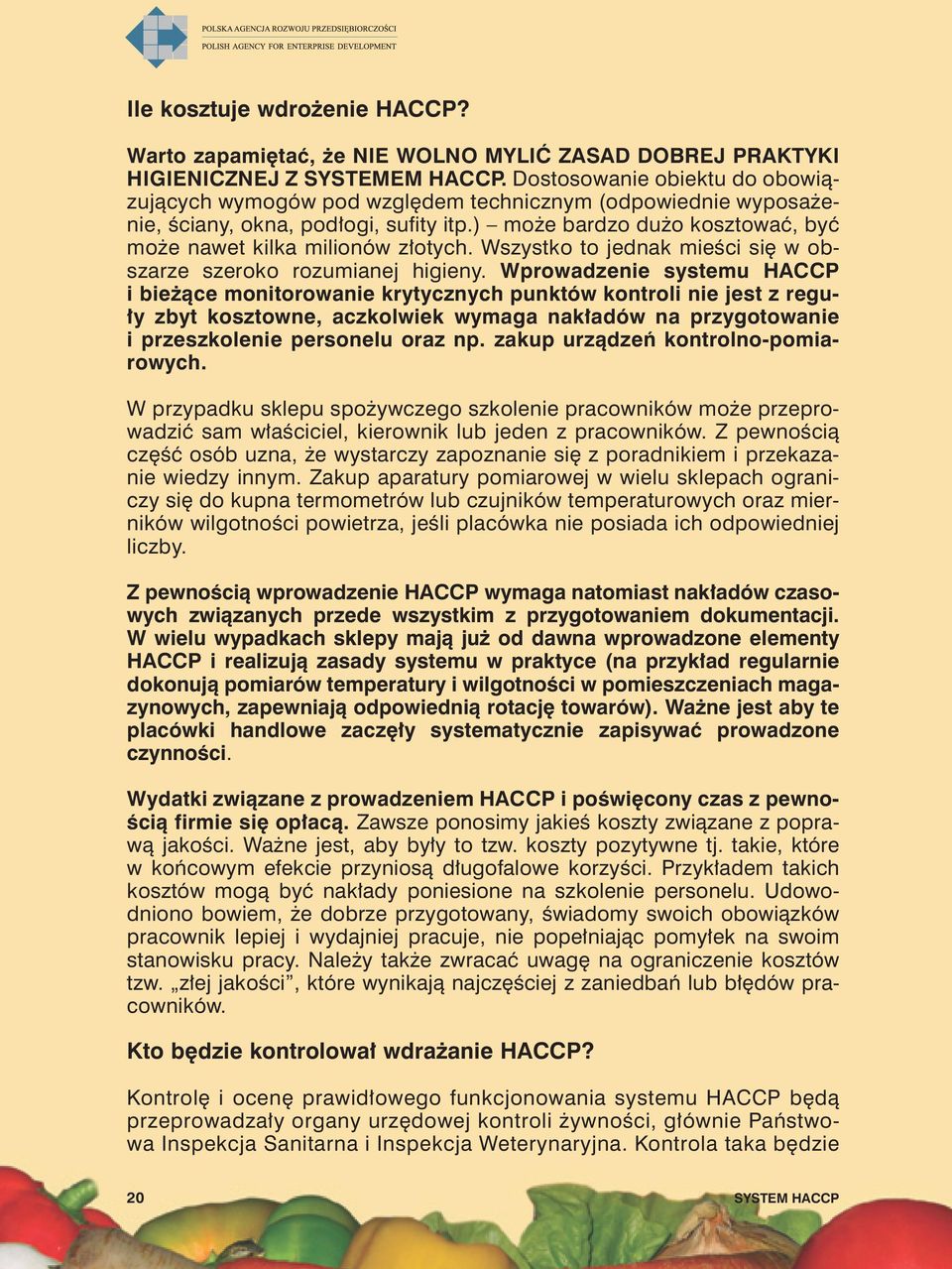 Wszystko to jednak mieści się w obszarze szeroko rozumianej higieny.