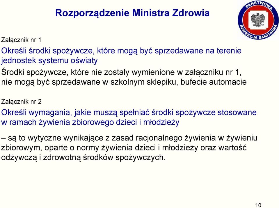 Określi wymagania, jakie muszą spełniać środki spożywcze stosowane w ramach żywienia zbiorowego dzieci i młodzieży są to wytyczne wynikające z