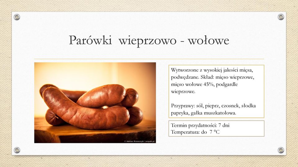 Skład: mięso wieprzowe, mięso wołowe 45%, podgardle wieprzowe.