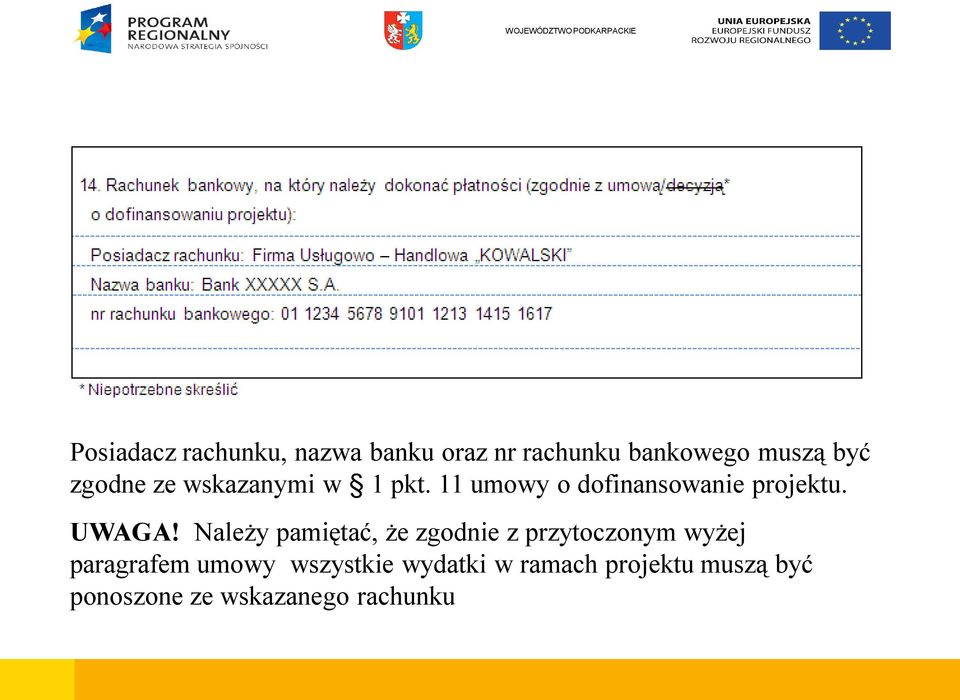 Należy pamiętać, że zgodnie z przytoczonym wyżej paragrafem umowy