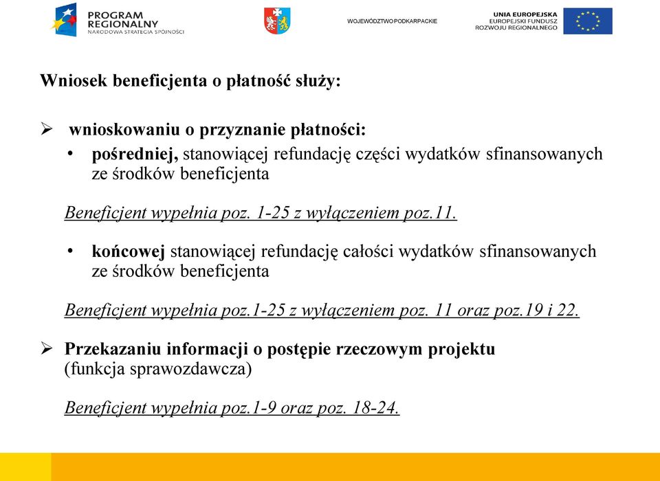 końcowej stanowiącej refundację całości wydatków sfinansowanych ze środków beneficjenta Beneficjent wypełnia poz.