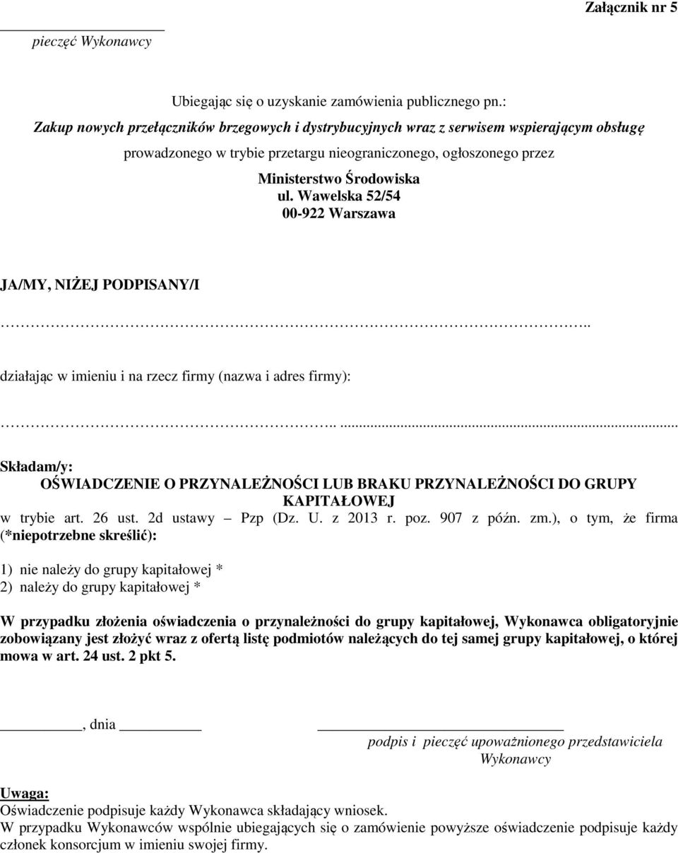 Wawelska 52/54 00-922 Warszawa JA/MY, NIŻEJ PODPISANY/I.. działając w imieniu i na rzecz firmy (nazwa i adres firmy):.