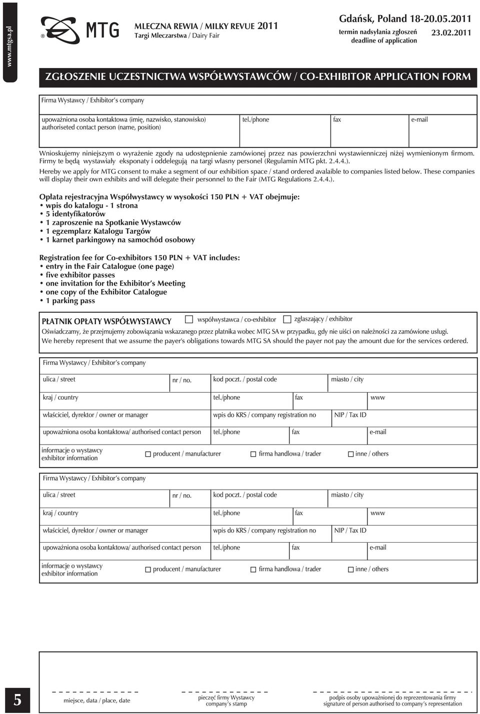 Firmy te będą wystawiały eksponaty i oddelegują na targi własny personel (Regulamin MTG pkt. 2.4.4.).