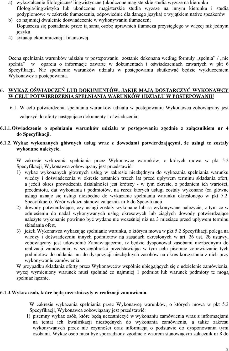 uprawnień tłumacza przysięgłego w więcej niż jednym języku 4) sytuacji ekonomicznej i finansowej.