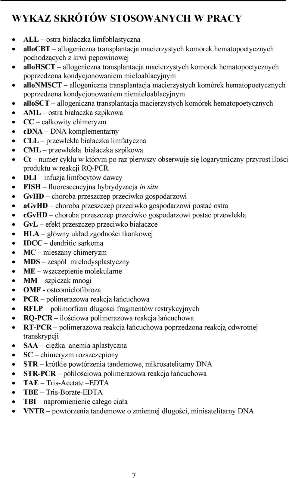 kondycjonowaniem niemieloablacyjnym allosct allogeniczna transplantacja macierzystych komórek hematopoetycznych AML ostra białaczka szpikowa CC całkowity chimeryzm cdna DNA komplementarny CLL