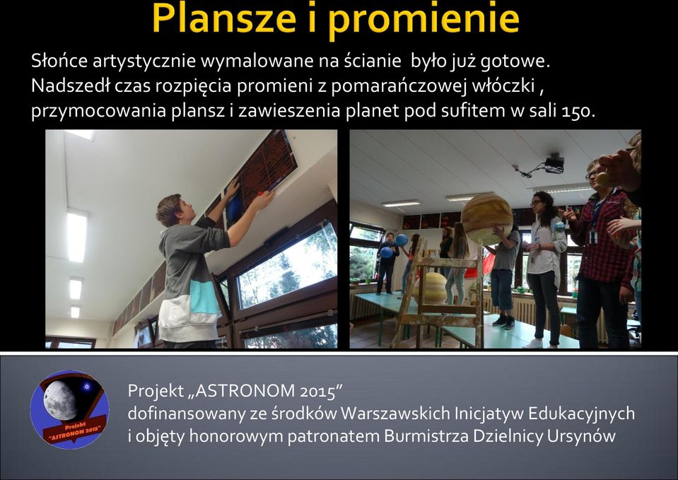 Nadszedł czas rozpięcia promieni z