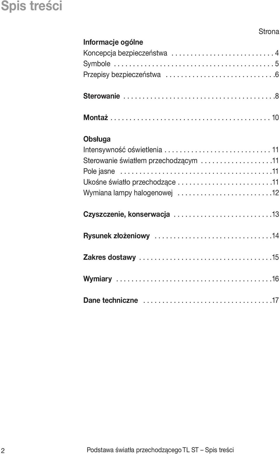 ..................11 Pole jasne........................................11 Ukośne światło przechodzące.........................11 Wymiana lampy halogenowej.........................12 Czyszczenie, konserwacja.