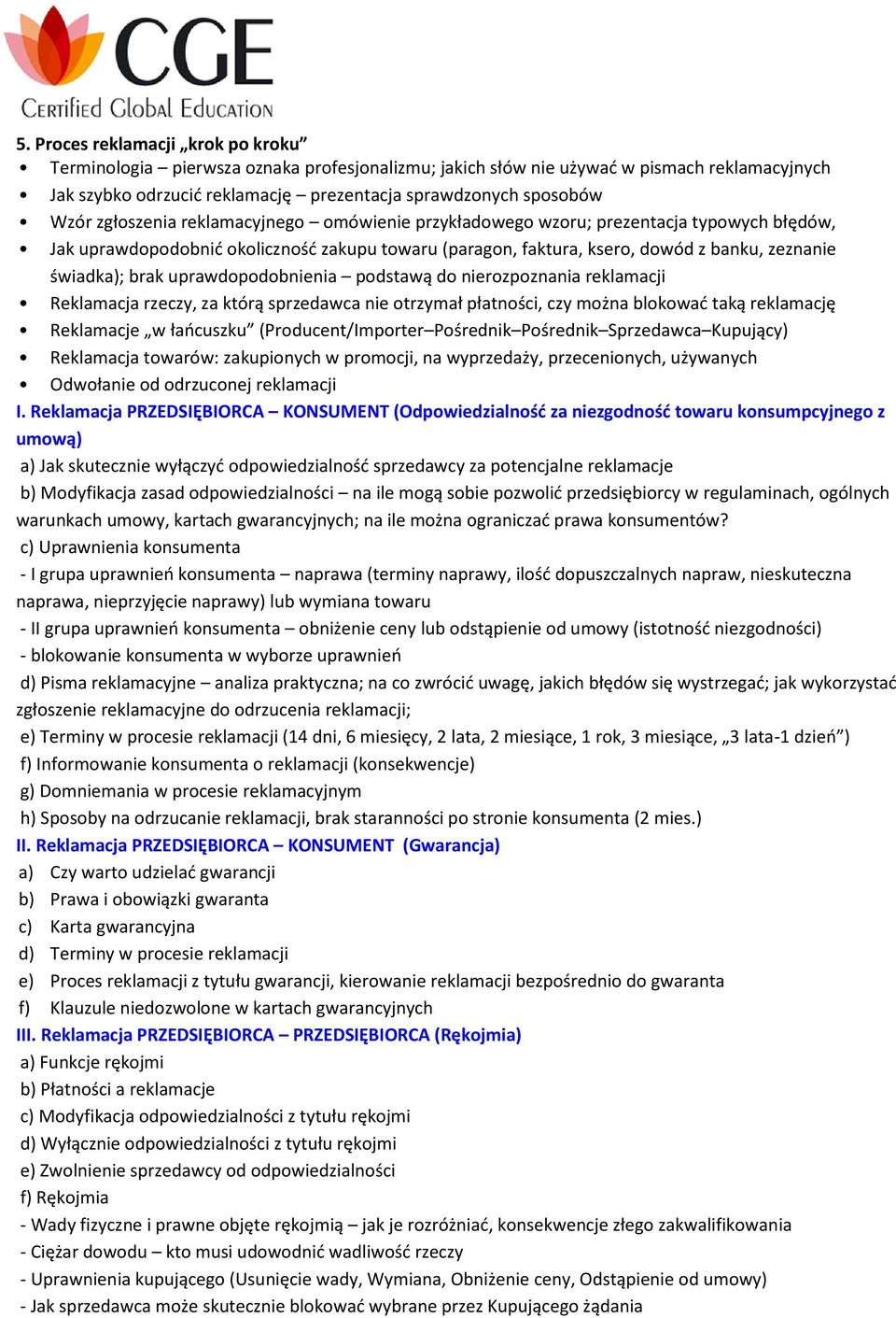 uprawdopodobnienia podstawą do nierozpoznania reklamacji Reklamacja rzeczy, za którą sprzedawca nie otrzymał płatności, czy można blokować taką reklamację Reklamacje w łańcuszku (Producent/Importer