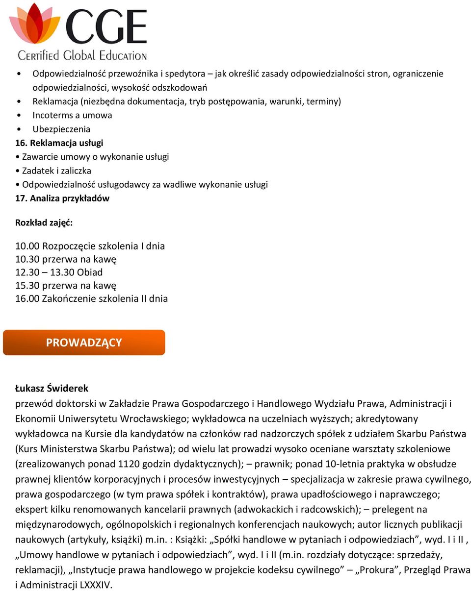 Analiza przykładów Rozkład zajęć: 10.00 Rozpoczęcie szkolenia I dnia 10.30 przerwa na kawę 12.30 13.30 Obiad 15.30 przerwa na kawę 16.