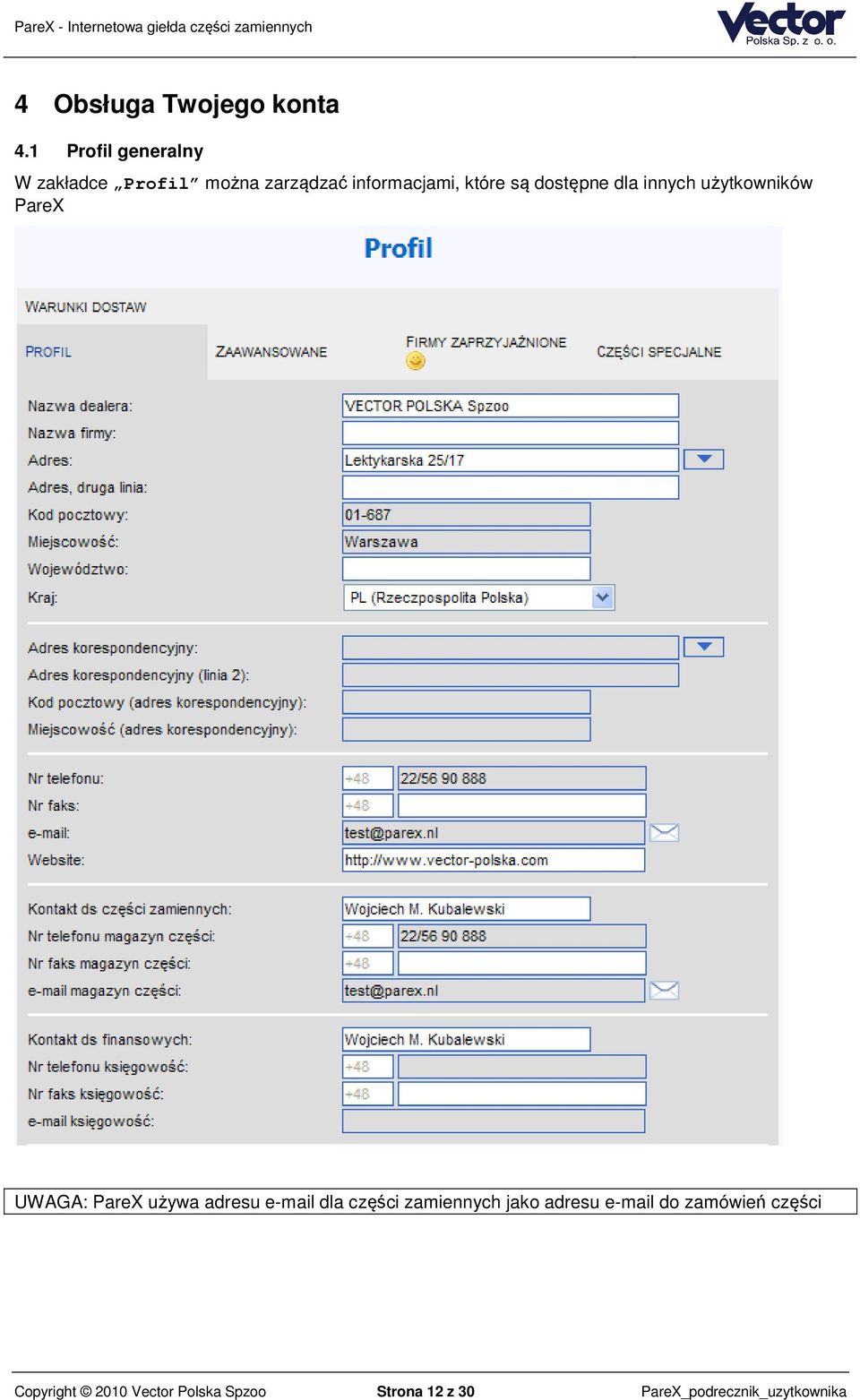 dostępne dla innych użytkowników PareX UWAGA: PareX używa adresu e-mail dla