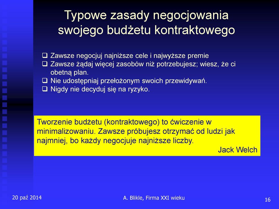 Nigdy nie decyduj się na ryzyko. Tworzenie budżetu (kontraktowego) to ćwiczenie w minimalizowaniu.