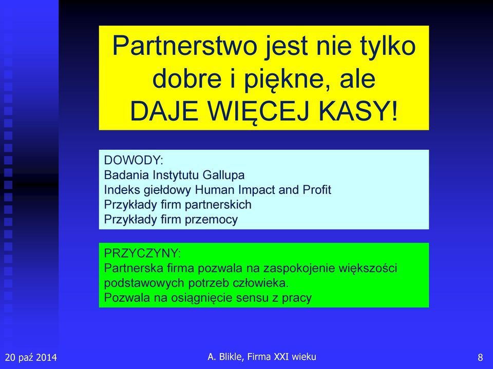 partnerskich Przykłady firm przemocy PRZYCZYNY: Partnerska firma pozwala na zaspokojenie