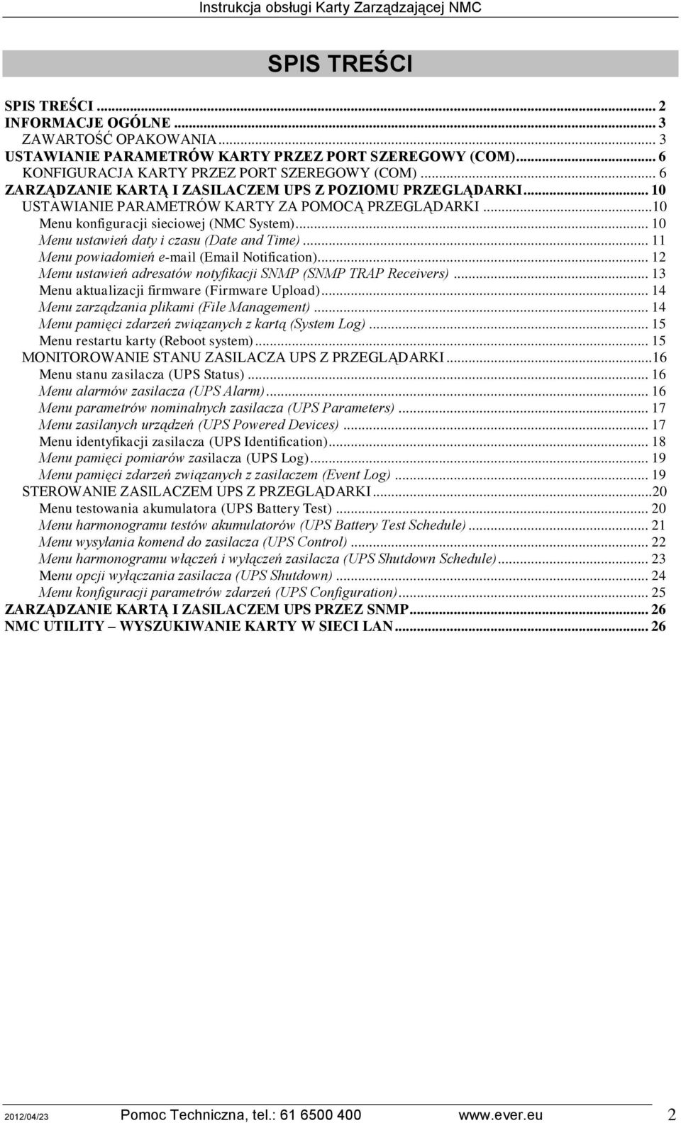 .. 10 Menu ustawień daty i czasu (Date and Time)... 11 Menu powiadomień e-mail (Email Notification)... 12 Menu ustawień adresatów notyfikacji SNMP (SNMP TRAP Receivers).