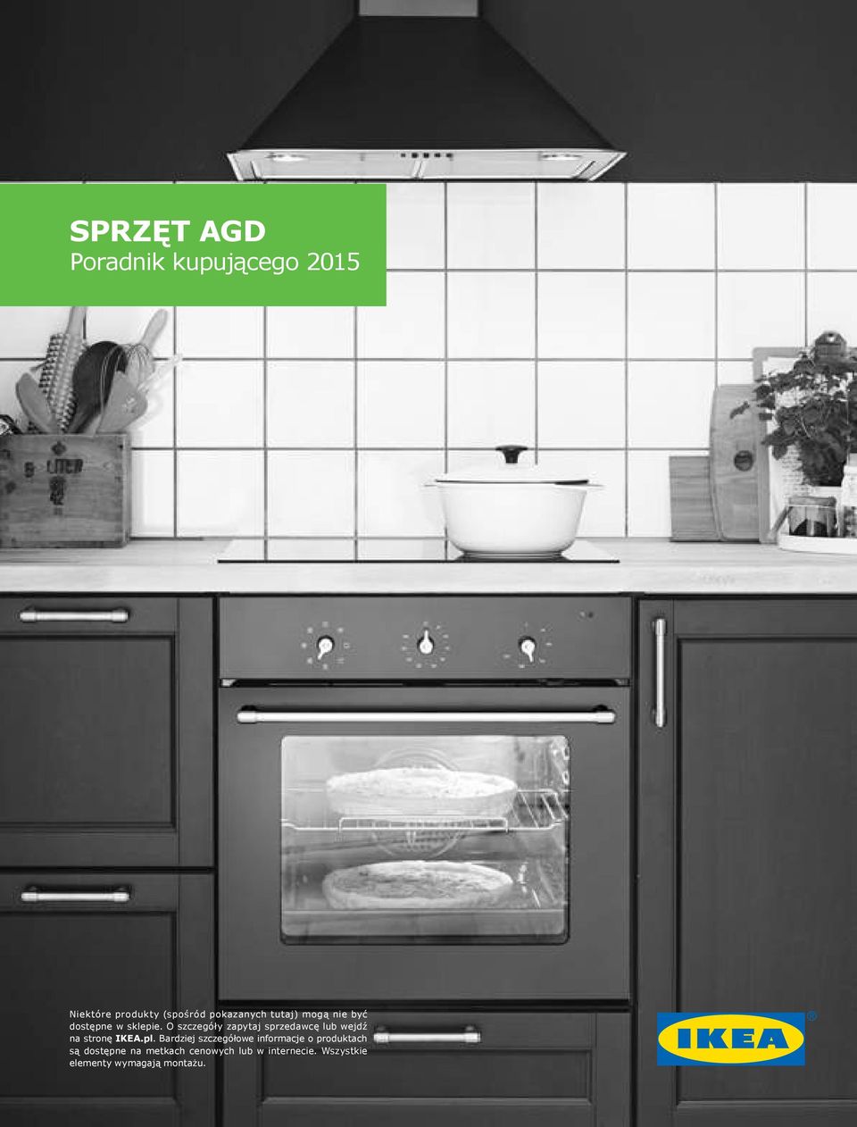 O szczegóły zapytaj sprzedawcę lub wejdź na stronę IKEA.pl.