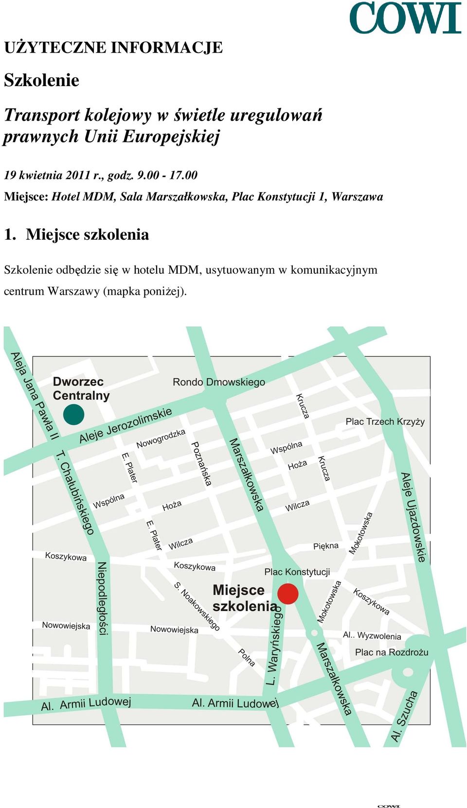 00 Miejsce: Hotel MDM, Plac Konstytucji 1, Warszawa 1.