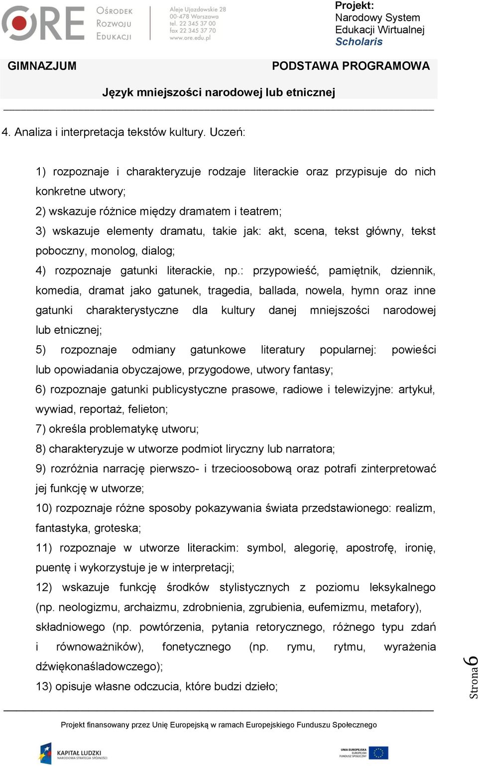 tekst główny, tekst poboczny, monolog, dialog; 4) rozpoznaje gatunki literackie, np.