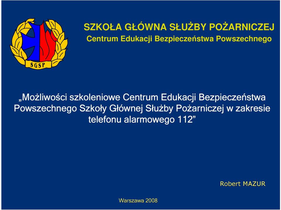 Centrum Edukacji Bezpieczeństwa Powszechnego Szkoły Głównej