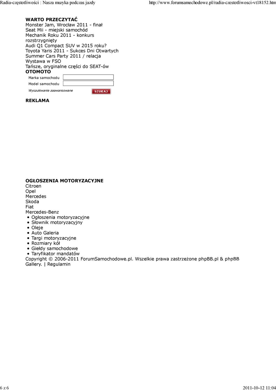 Wyszukiwanie zaawansowane REKLAMA OGŁOSZENIA MOTORYZACYJNE Citroen Opel Mercedes Skoda Fiat Mercedes-Benz Ogłoszenia motoryzacyjne Słownik motoryzacyjny Oleje Auto Galeria