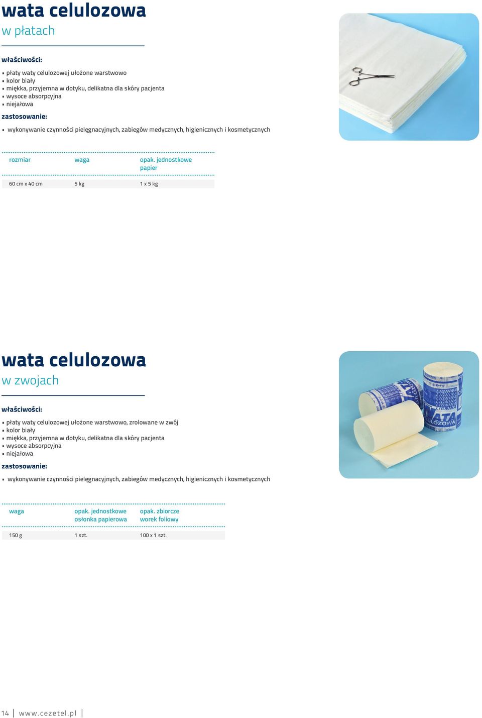 jednostkowe papier 60 cm x 40 cm 5 kg 1 x 5 kg wata celulozowa w zwojach płaty waty celulozowej ułożone warstwowo, zrolowane w zwój kolor biały miękka, przyjemna w dotyku,