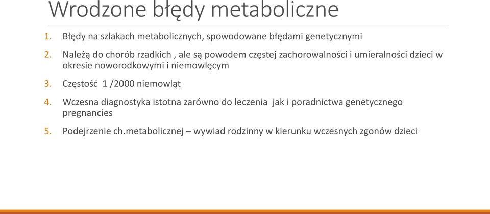 noworodkowymi i niemowlęcym 3. Częstość 1 /2000 niemowląt 4.