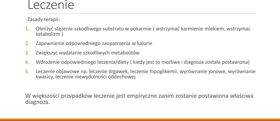 Wdrożenie odpowiedniego leczenia/diety ( kiedy jest to możliwe i diagnoza została postawiona) 5. Leczenie objawowe np.