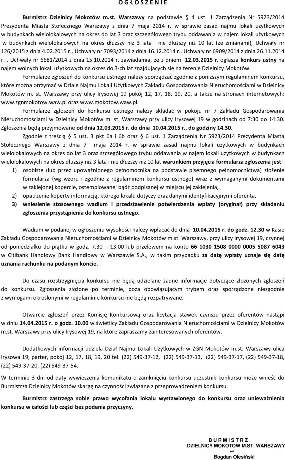 lata i nie dłuższy niż 10 lat (ze zmianami), Uchwały nr 126/2015 z dnia 4.02.2015 r., Uchwały nr 7093/2014 z dnia 16.12.2014 r., Uchwały nr 6909/2014 z dnia 26.11.2014 r., Uchwały nr 6681/2014 z dnia 15.