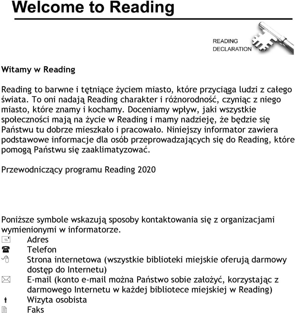 Niniejszy informator zawiera podstawowe informacje dla osób przeprowadzających się do Reading, które pomogą Państwu się zaaklimatyzować.