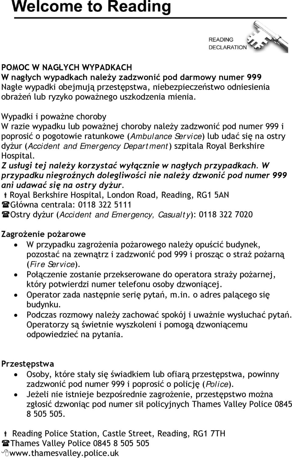 Department) szpitala Royal Berkshire Hospital. Z usługi tej należy korzystać wyłącznie w nagłych przypadkach.