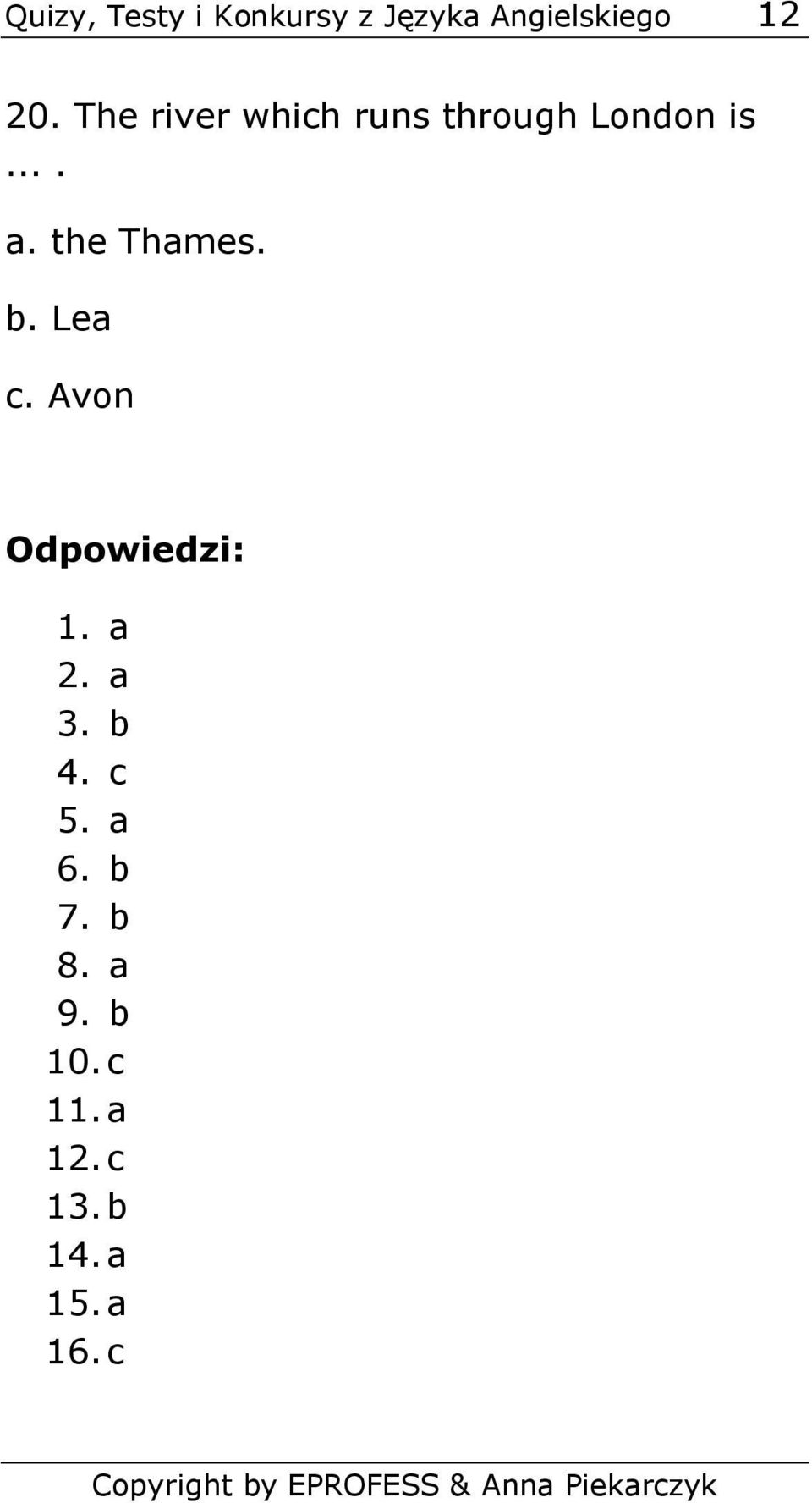 the Thames. b. Lea c. Avon Odpowiedzi: 1. a 2. a 3. b 4.