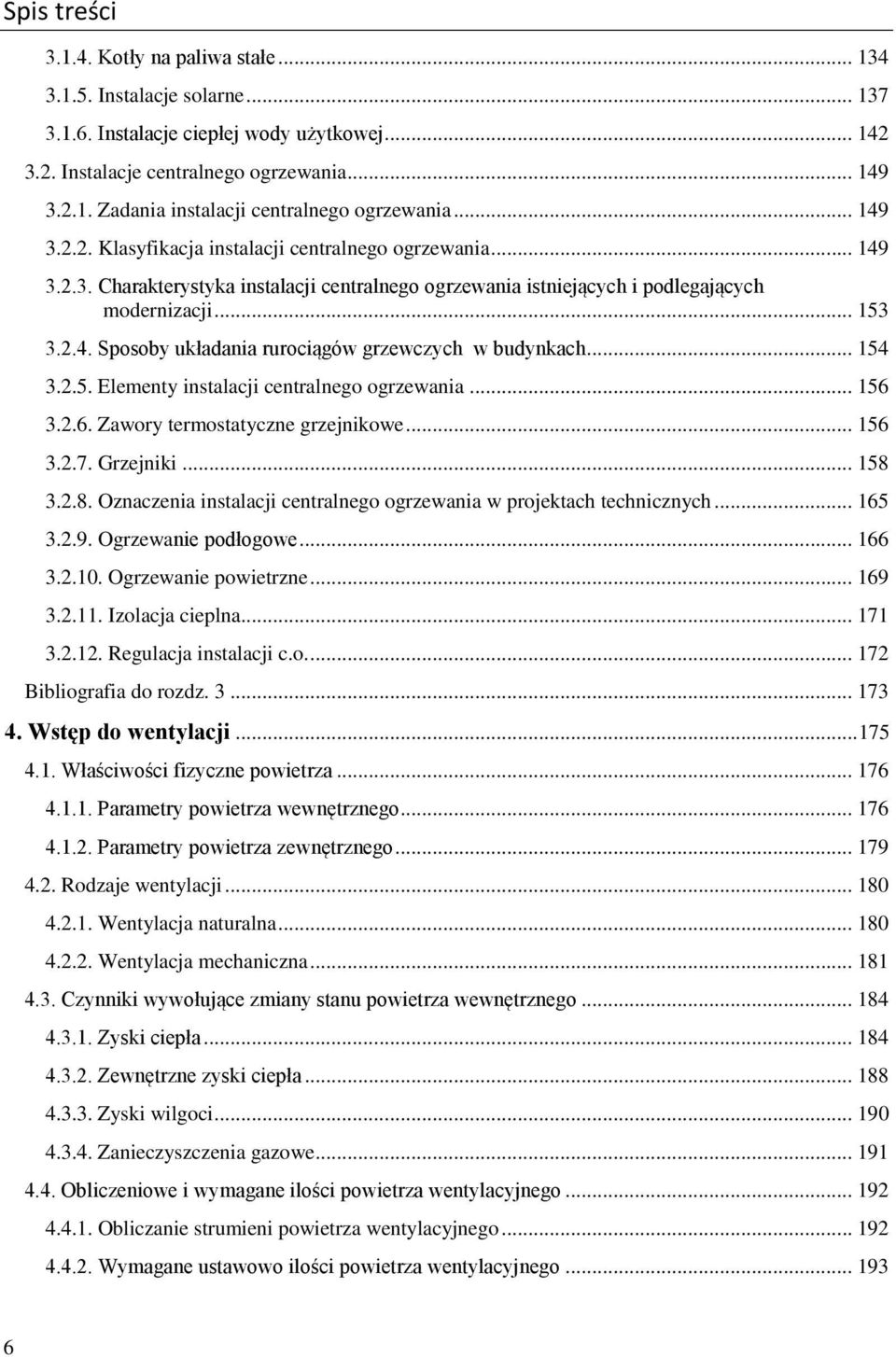 .. 154 3.2.5. Elementy instalacji centralnego ogrzewania... 156 3.2.6. Zawory termostatyczne grzejnikowe... 156 3.2.7. Grzejniki... 158 