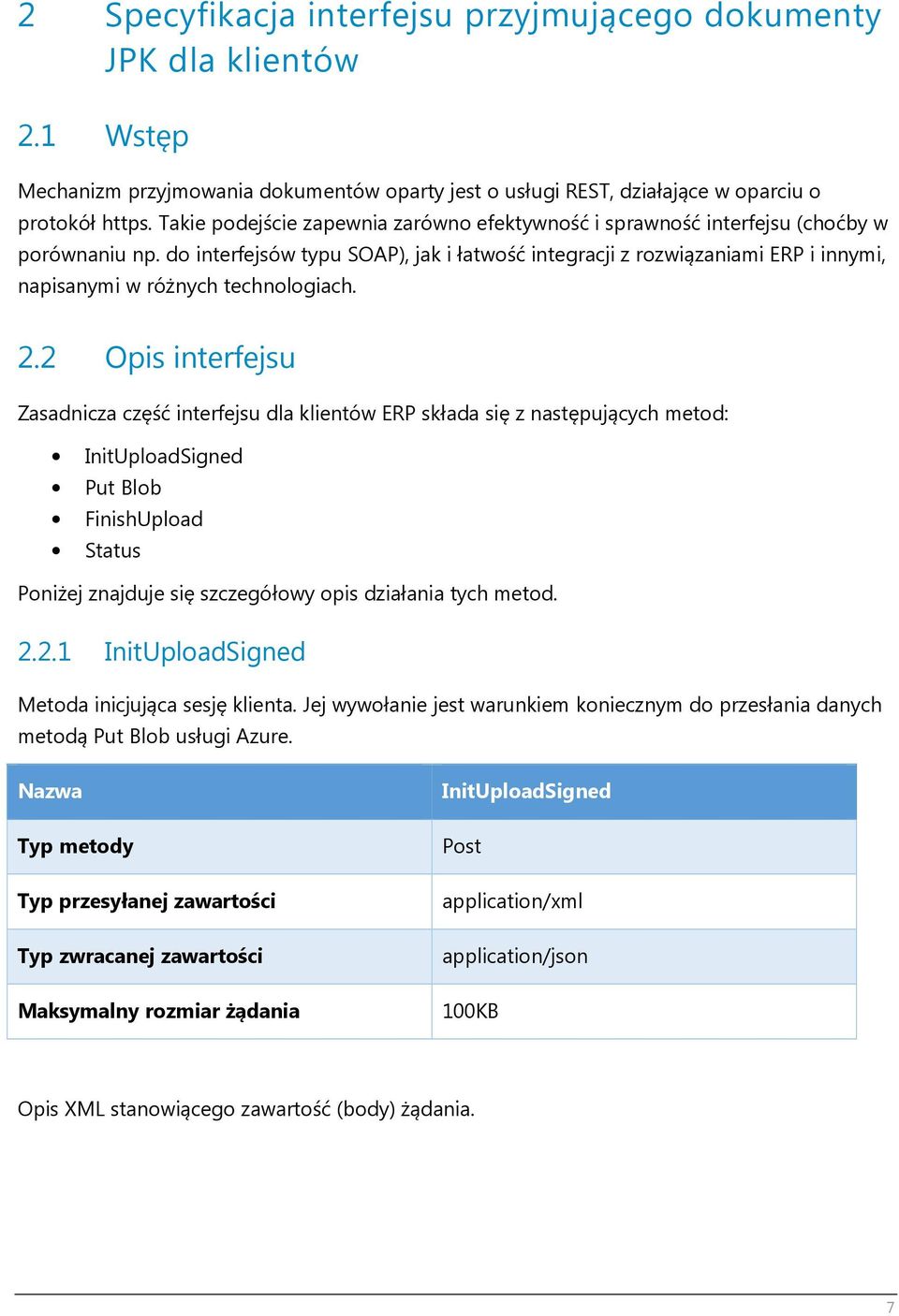 do interfejsów typu SOAP), jak i łatwość integracji z rozwiązaniami ERP i innymi, napisanymi w różnych technologiach. 2.