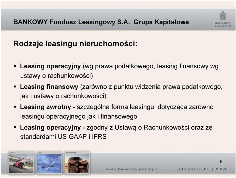 rachunkowości) Leasing zwrotny - szczególna forma leasingu, dotycząca zarówno leasingu operacyjnego