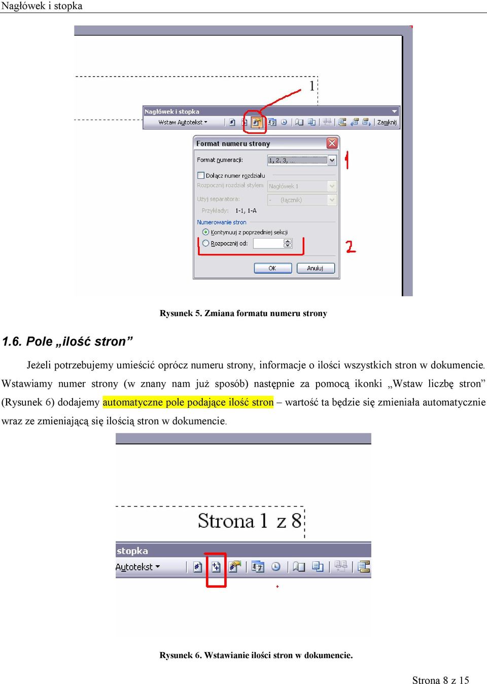 Wstawiamy numer strony (w znany nam już sposób) następnie za pomocą ikonki Wstaw liczbę stron (Rysunek 6) dodajemy