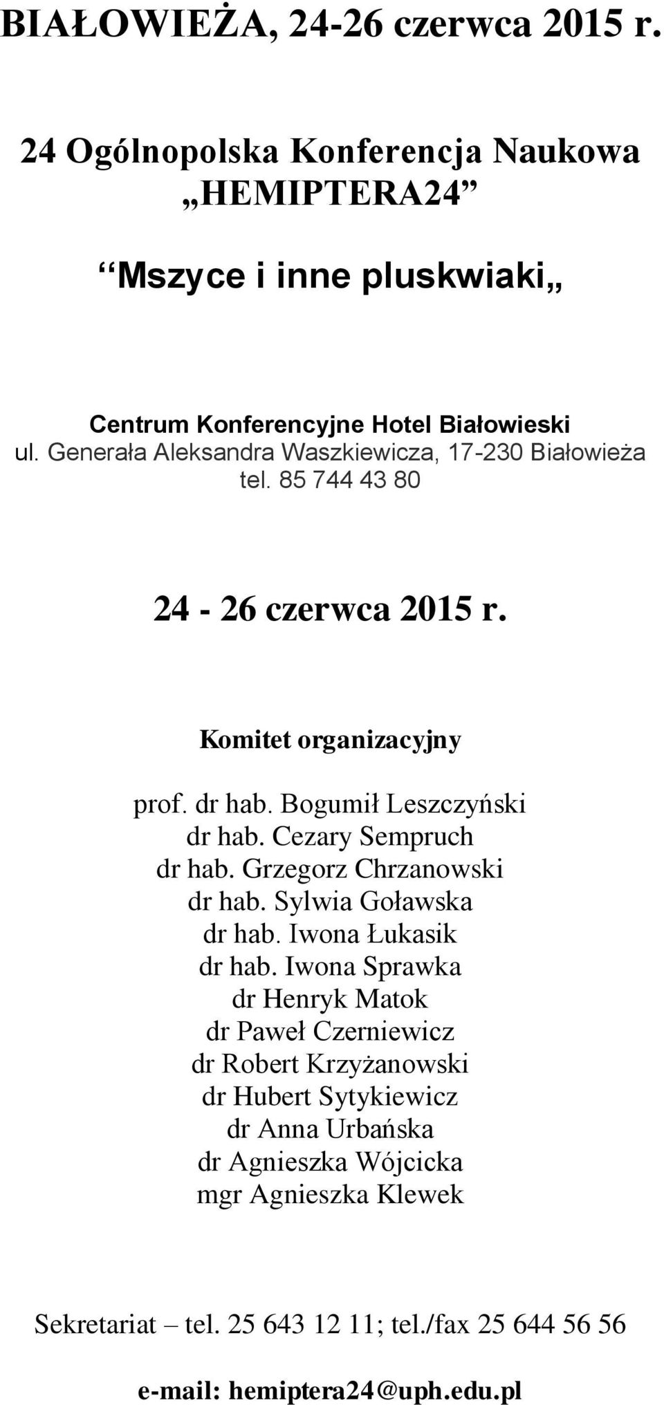 Cezary Sempruch dr hab. Grzegorz Chrzanowski dr hab. Sylwia Goławska dr hab. Iwona Łukasik dr hab.