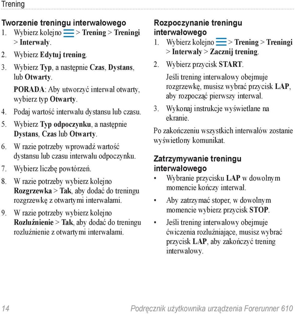 W razie potrzeby wprowadź wartość dystansu lub czasu interwału odpoczynku. 7. Wybierz liczbę powtórzeń. 8.