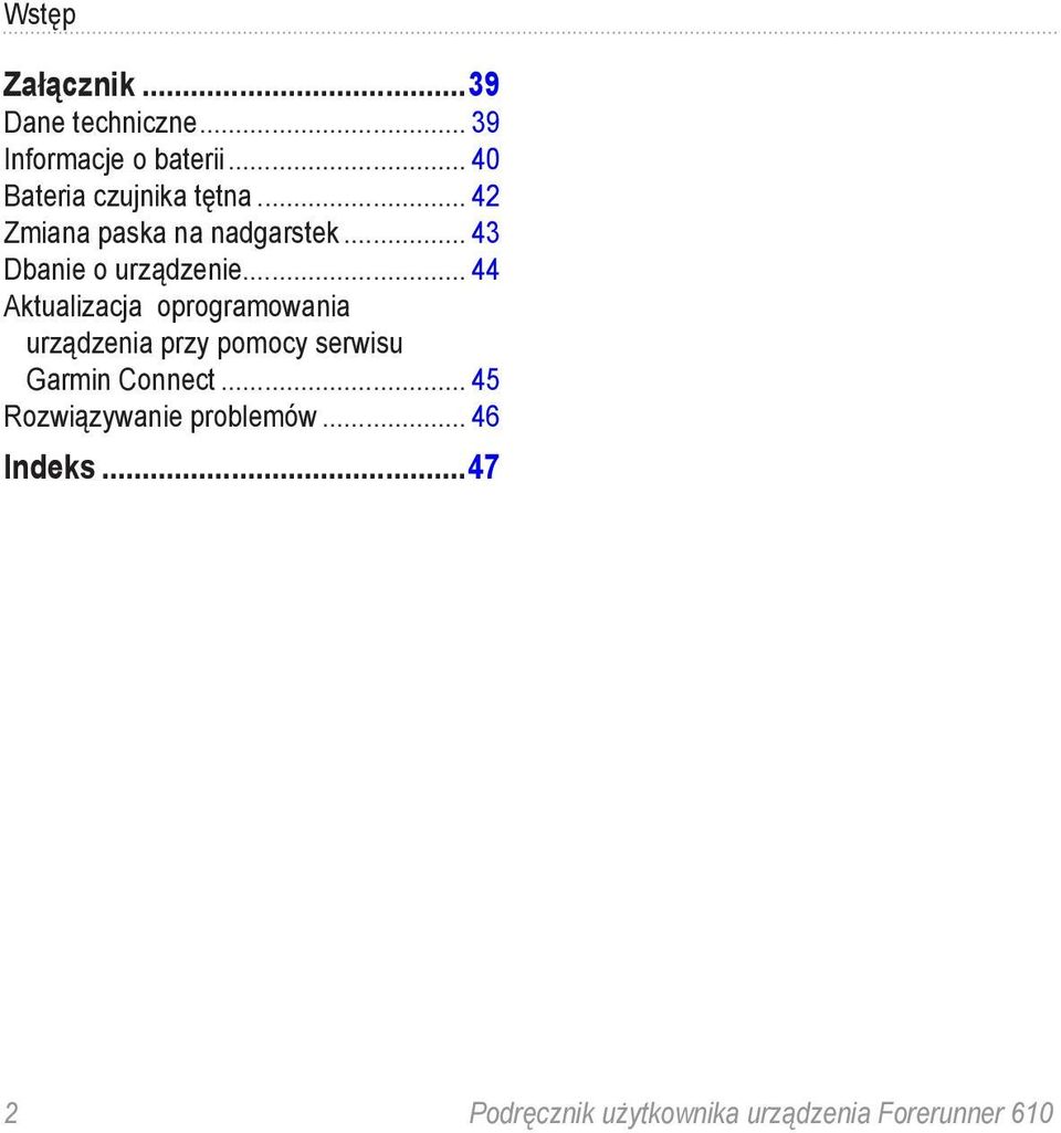 .. 43 Dbanie o urządzenie.