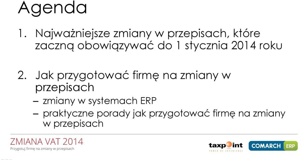 obowiązywać do 1 stycznia 2014 roku 2.