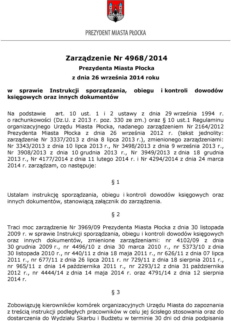 1 Regulaminu organizacyjnego Urzędu Miasta Płocka, nadanego zarządzeniem Nr 2164/2012 Prezydenta Miasta Płocka z dnia 26 września 2012 r.