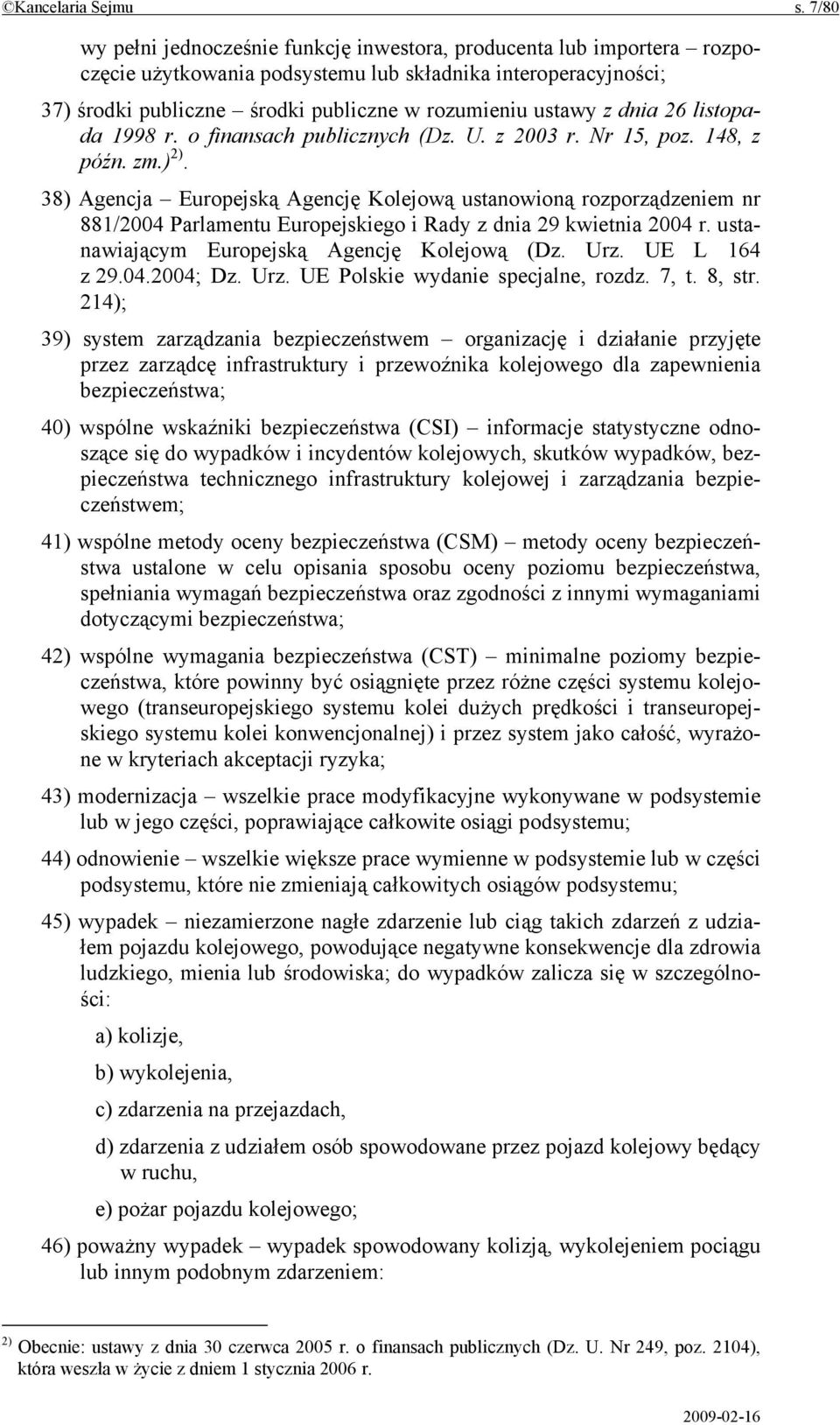 dnia 26 listopada 1998 r. o finansach publicznych (Dz. U. z 2003 r. Nr 15, poz. 148, z późn. zm.) 2).