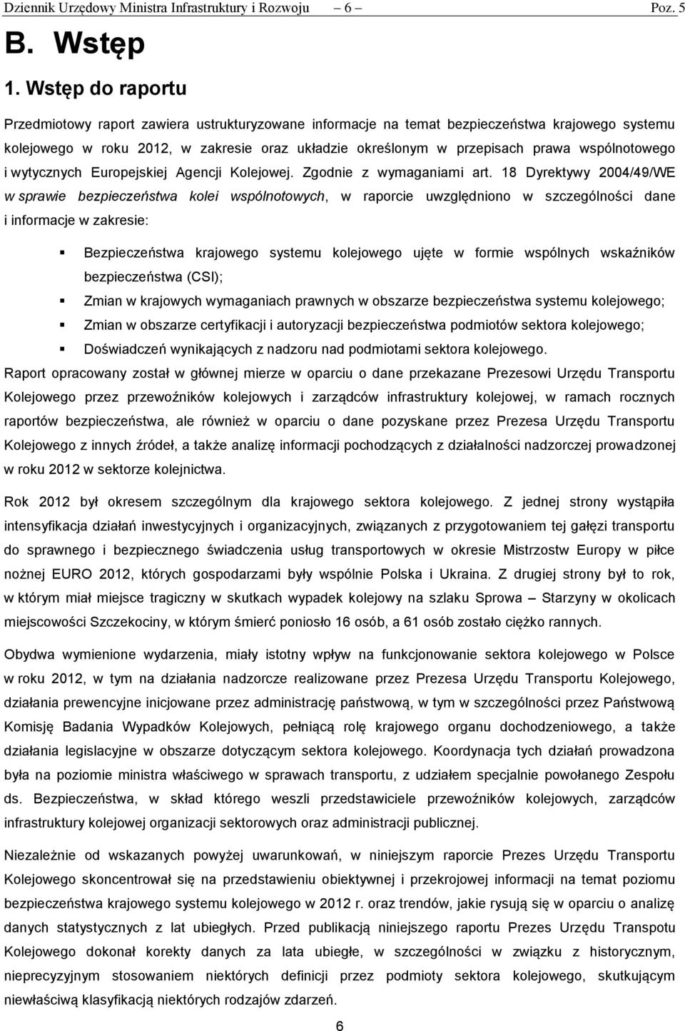 wspólnotowego i wytycznych Europejskiej Agencji Kolejowej. Zgodnie z wymaganiami art.