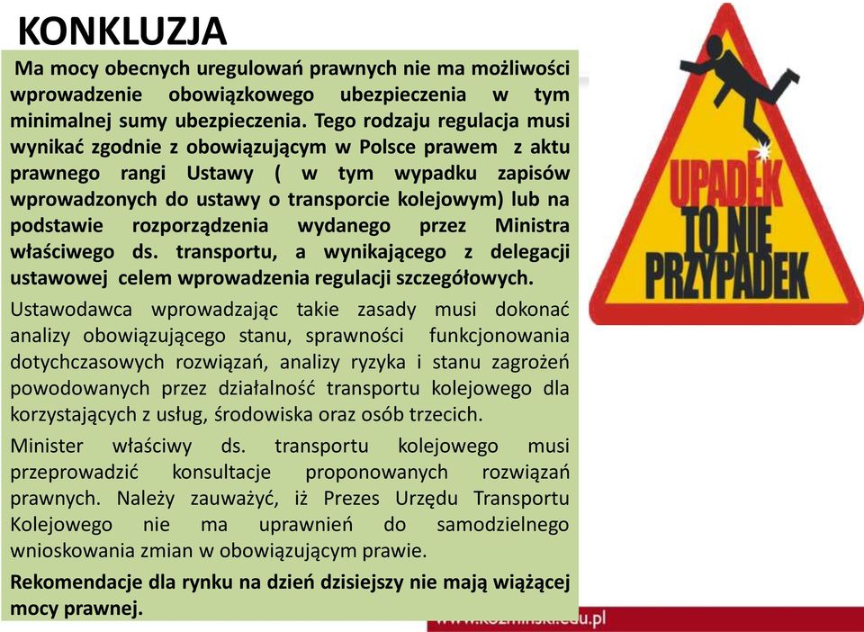rozporządzenia wydanego przez Ministra właściwego ds. transportu, a wynikającego z delegacji ustawowej celem wprowadzenia regulacji szczegółowych.