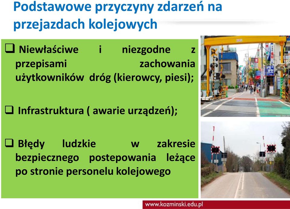 (kierowcy, piesi); Infrastruktura ( awarie urządzeń); Błędy