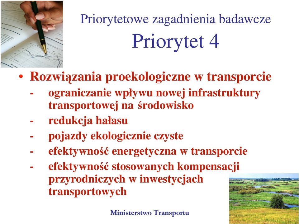 - redukcja hałasu - pojazdy ekologicznie czyste - efektywność energetyczna w