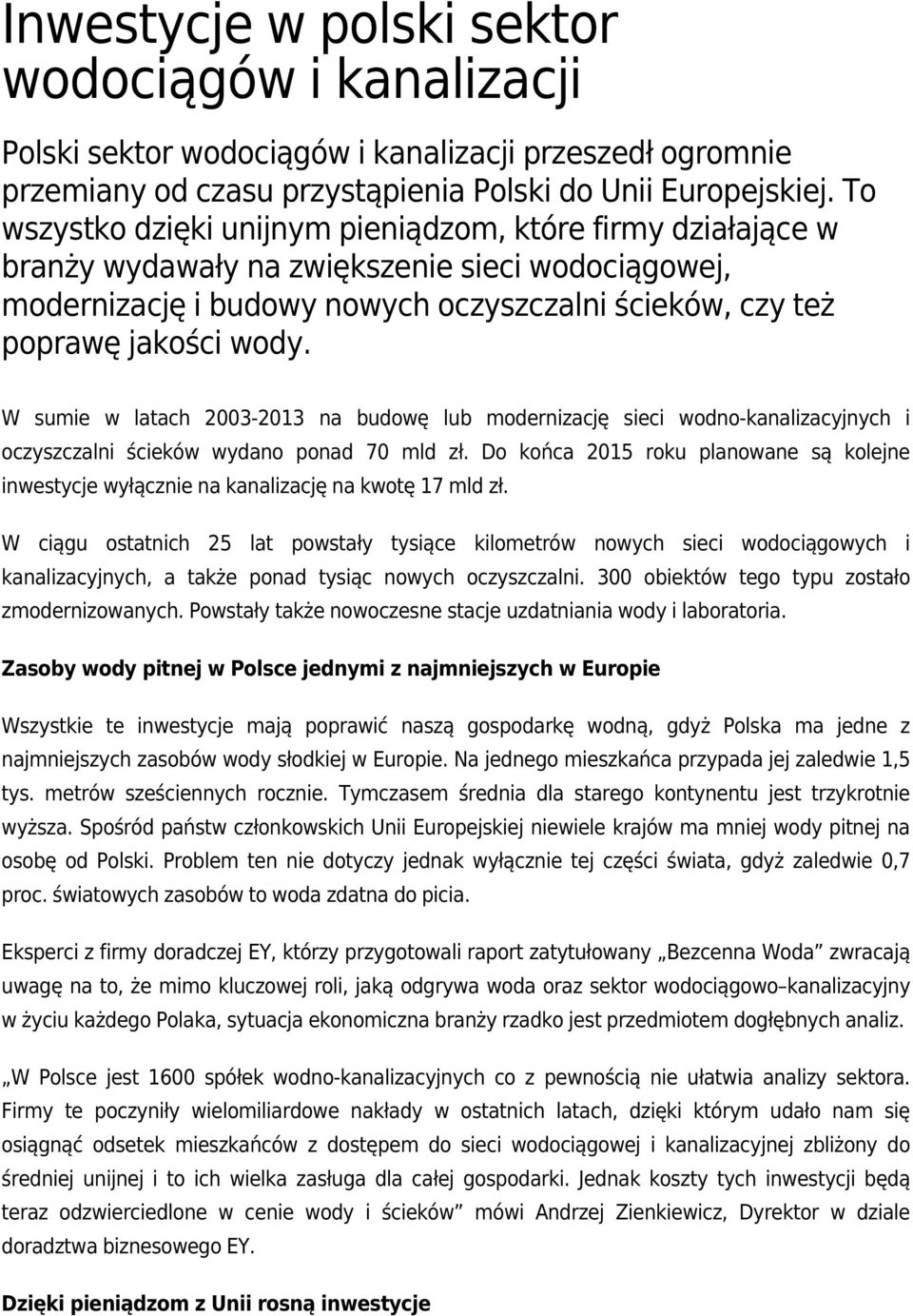 W sumie w latach 2003-2013 na budowę lub modernizację sieci wodno-kanalizacyjnych i oczyszczalni ścieków wydano ponad 70 mld zł.