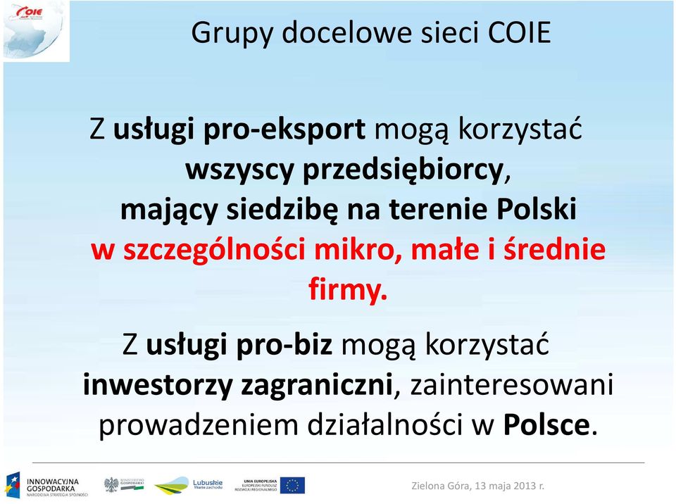 szczególności mikro, małe i średnie firmy.