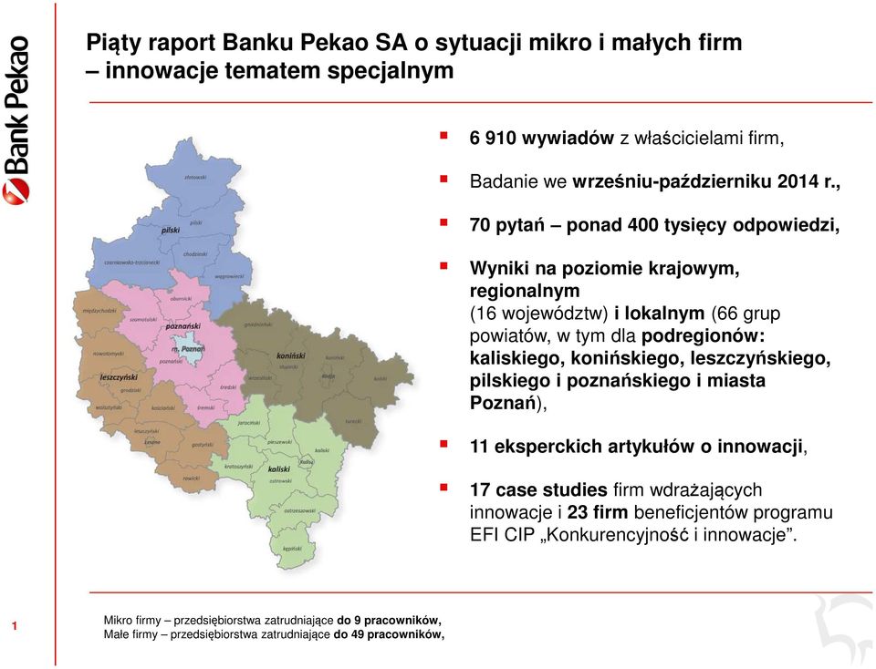 konińskiego, leszczyńskiego, pilskiego i poznańskiego i miasta Poznań), 11 eksperckich artykułów o innowacji, 17 case studies firm wdrażających innowacje i 23 firm