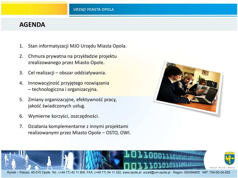 Cel realizacji obszar oddziaływania. 4. Innowacyjność przyjętego rozwiązania technologiczna i organizacyjna. 5.