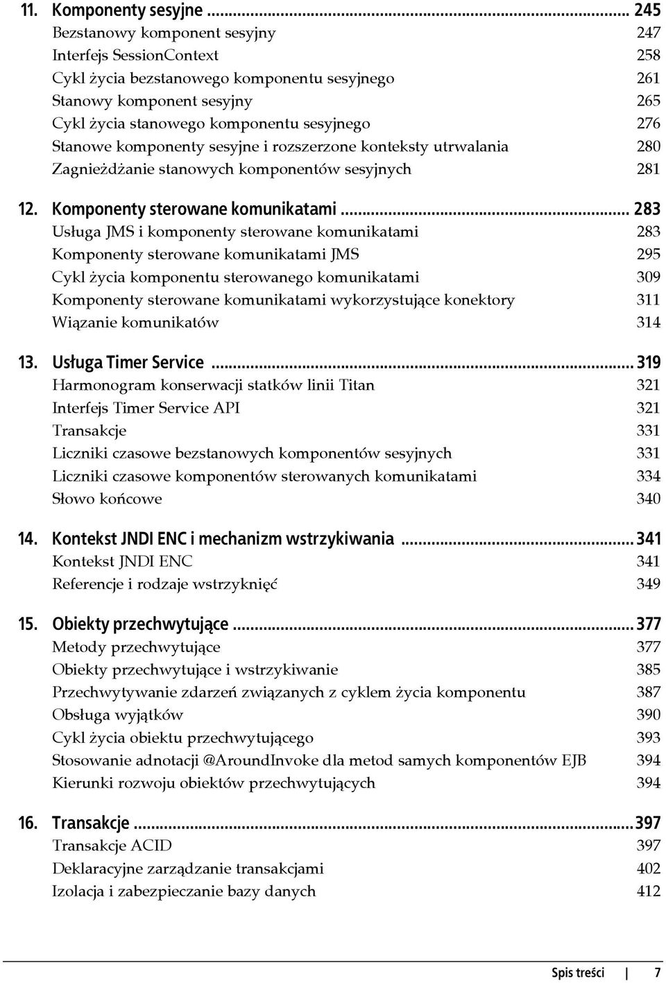 Stanowe komponenty sesyjne i rozszerzone konteksty utrwalania 280 Zagnieżdżanie stanowych komponentów sesyjnych 281 12. Komponenty sterowane komunikatami.